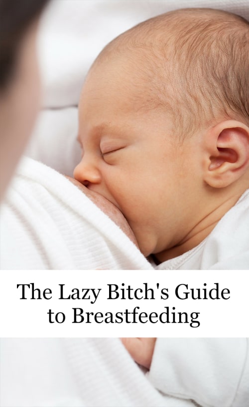 The process of #breastfeeding was VERY overwhelming and exhausting for me. There were so many times when I got completely flustered and felt like it was too much work. I was able to figure out the easiest way to breastfeed without feeling overwhelmed. - The Lazy Bitch's Guide to Breastfeeding