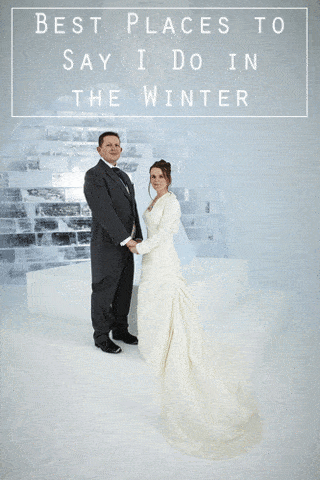 Partnered Post: Best Places to Say I Do in the Winter