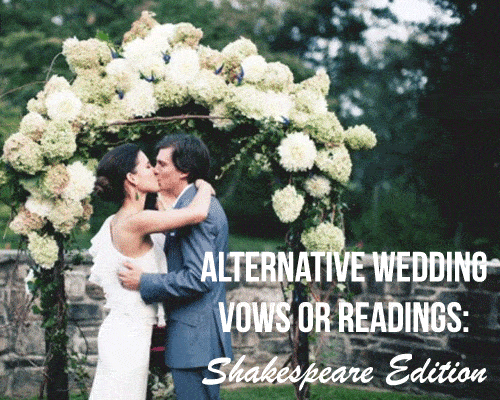 Alternative Wedding Vows or Readings: Shakespeare Edition