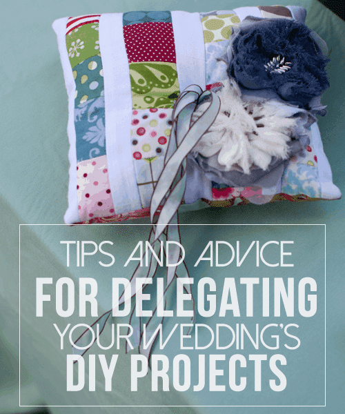 Tips and Advice for Delegating Your Wedding's DIY Projects