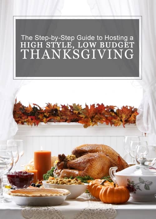 The Step-by-Step Guide to Hosting a High Style, Low Budget Thanksgiving! Decor and Timeline
