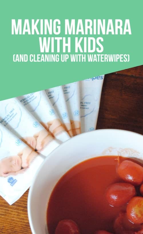 Making Marinara With Kids and Cleaning Up With WaterWipes #ad #WaterWipesMom #IC