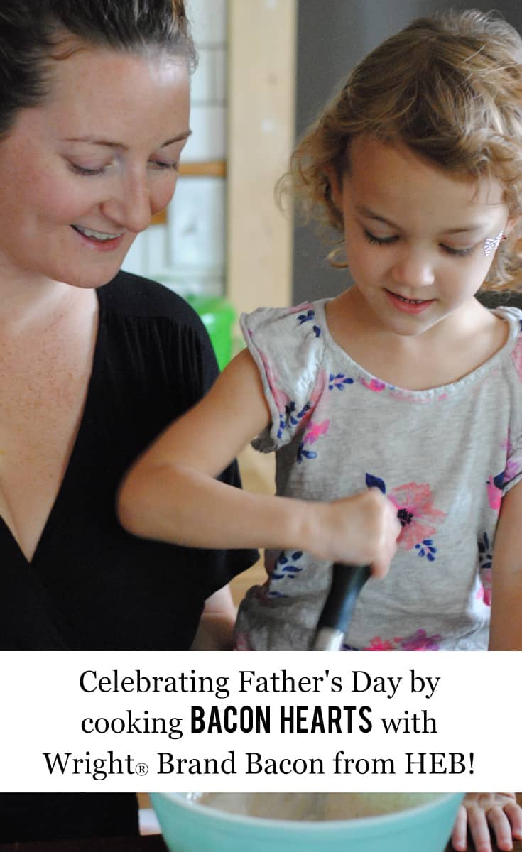 Celebrating Father's Day Cooking Bacon Hearts with Wright® Brand Bacon from HEB #ad