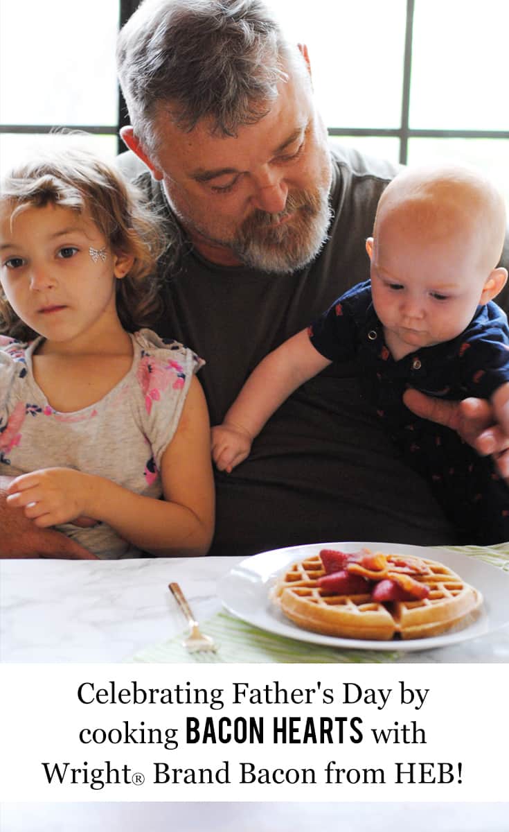 Celebrating Father's Day Cooking Bacon Hearts with Wright® Brand Bacon from HEB #ad