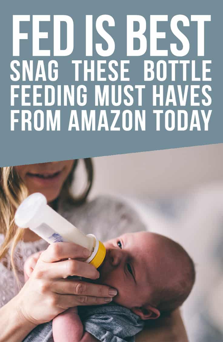 Fed Is Best: Snag These Bottle Feeding Must Haves From Amazon Today #fedisbest #bottlefeeding #newborn #baby