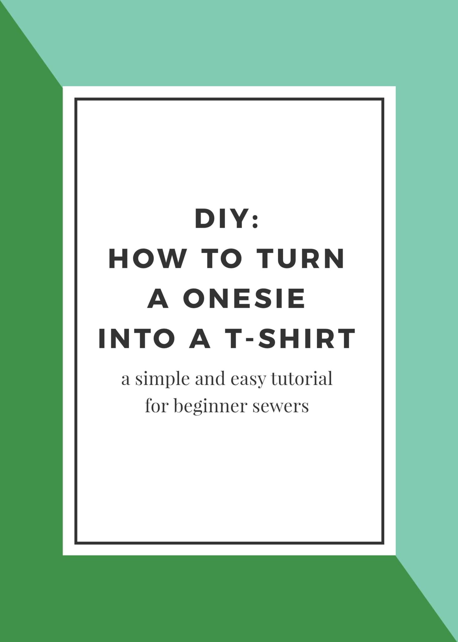 DIY Turn a Onesie into a TShirt Kiss My Tulle