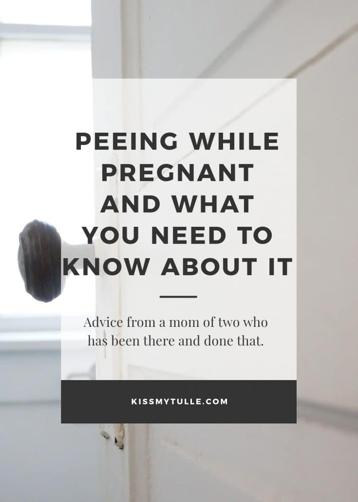 Peeing While Pregnant And What You Need To Know About It Kiss My Tulle