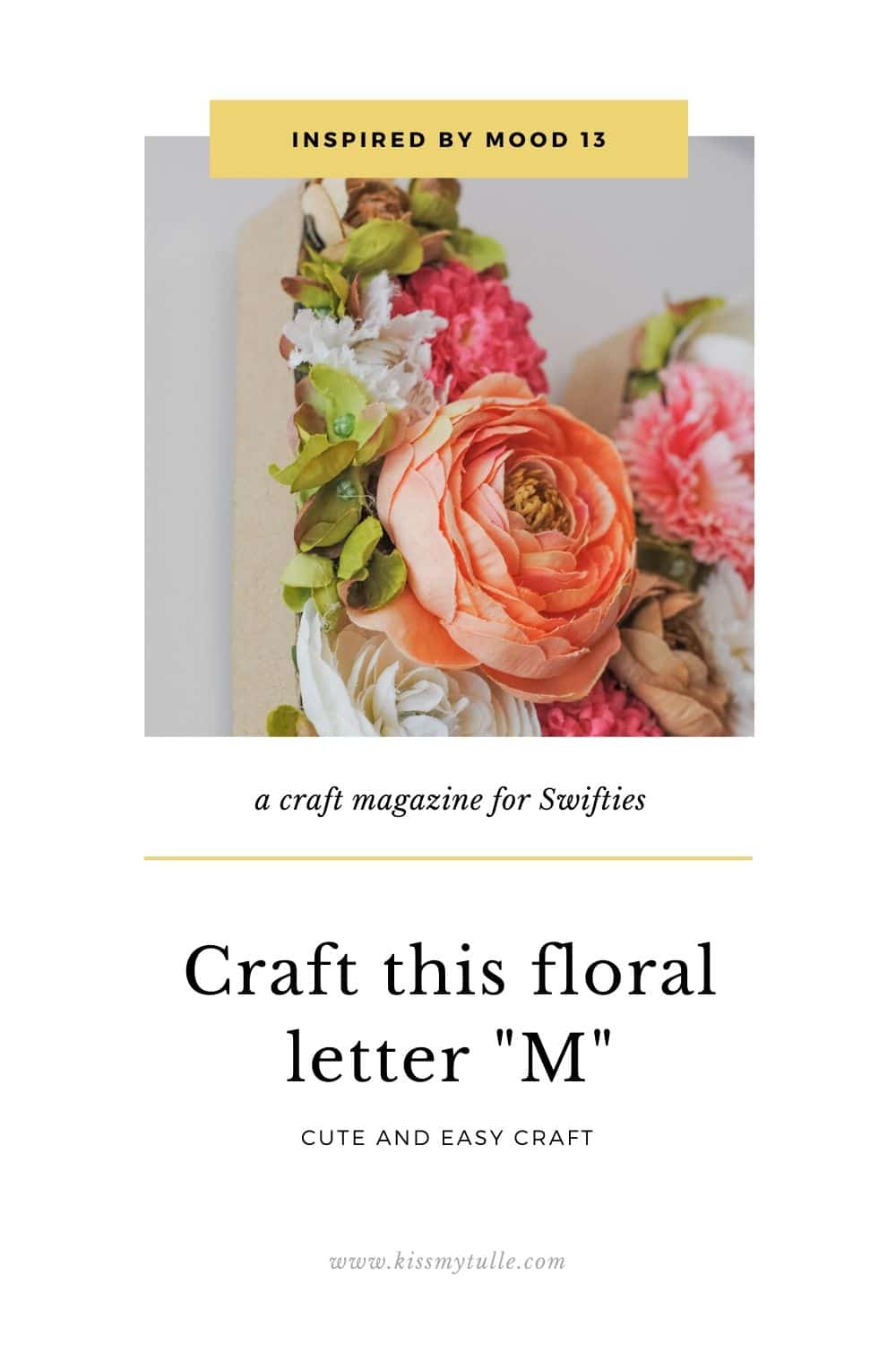 I made this cute floral "M"  after seeing a similar craft in Mood 13, a craft magazine where all the projects are inspired by Taylor Swift. #Mood13 #MyMood13 @Mood13Magazine